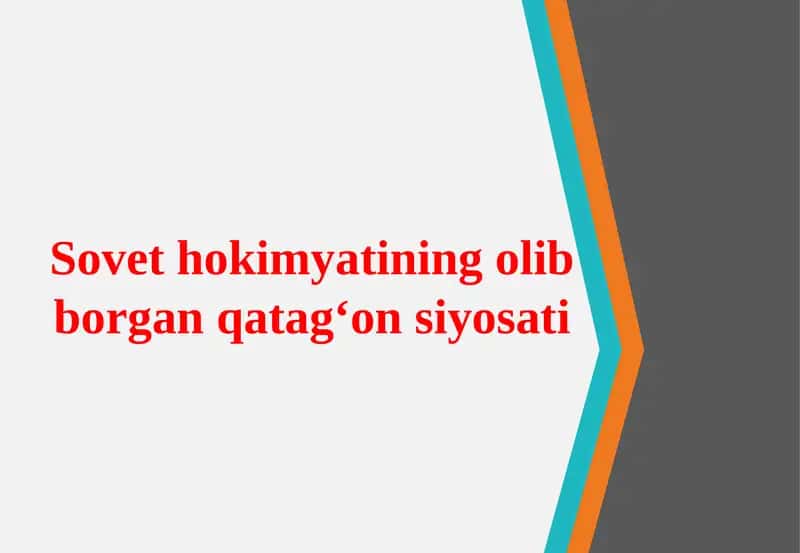 Sovet  hokimyatining olib borgan  qatag‘on  siyosati