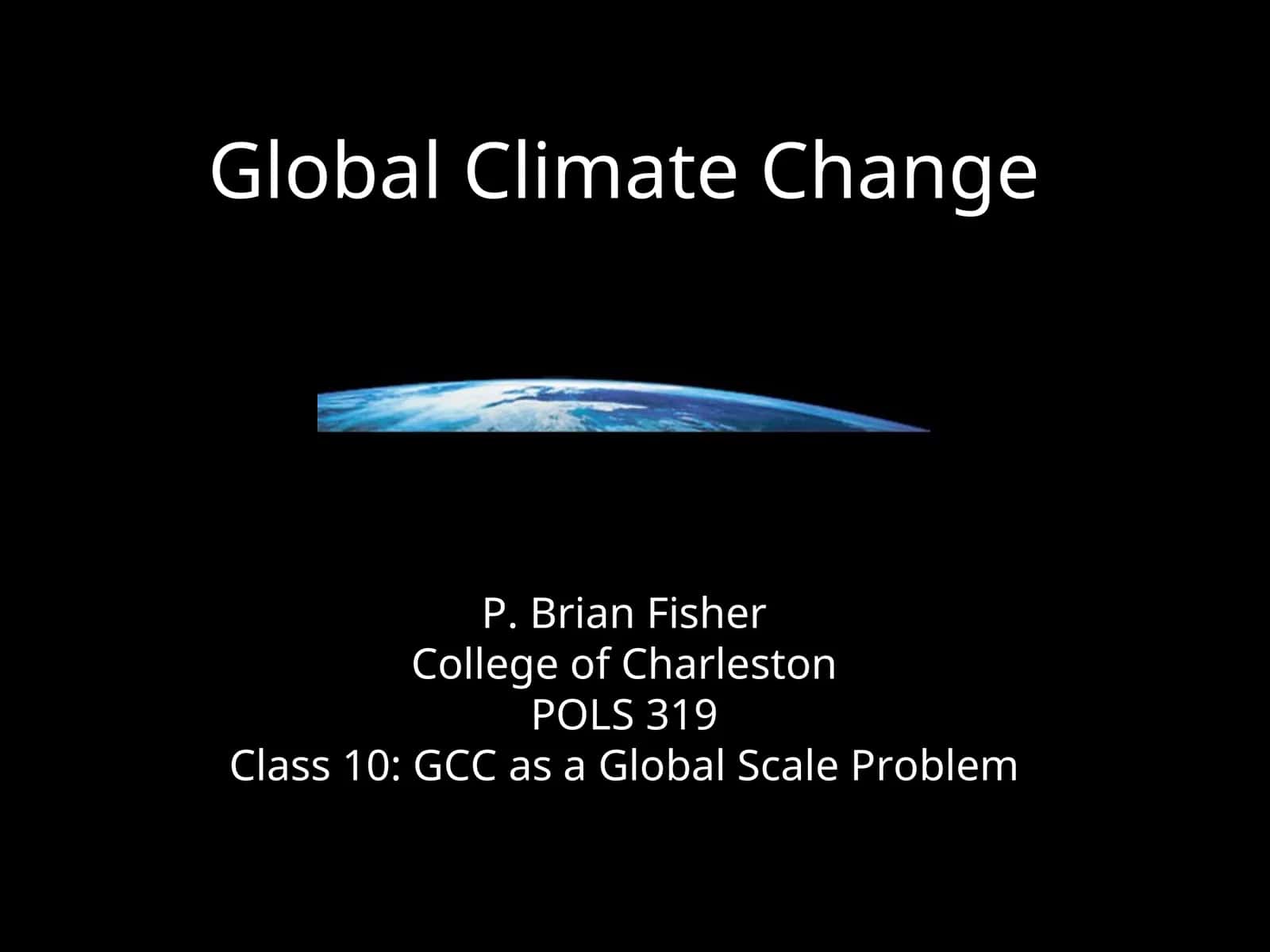 Global Climate Change: GCC as a Global Scale Problem