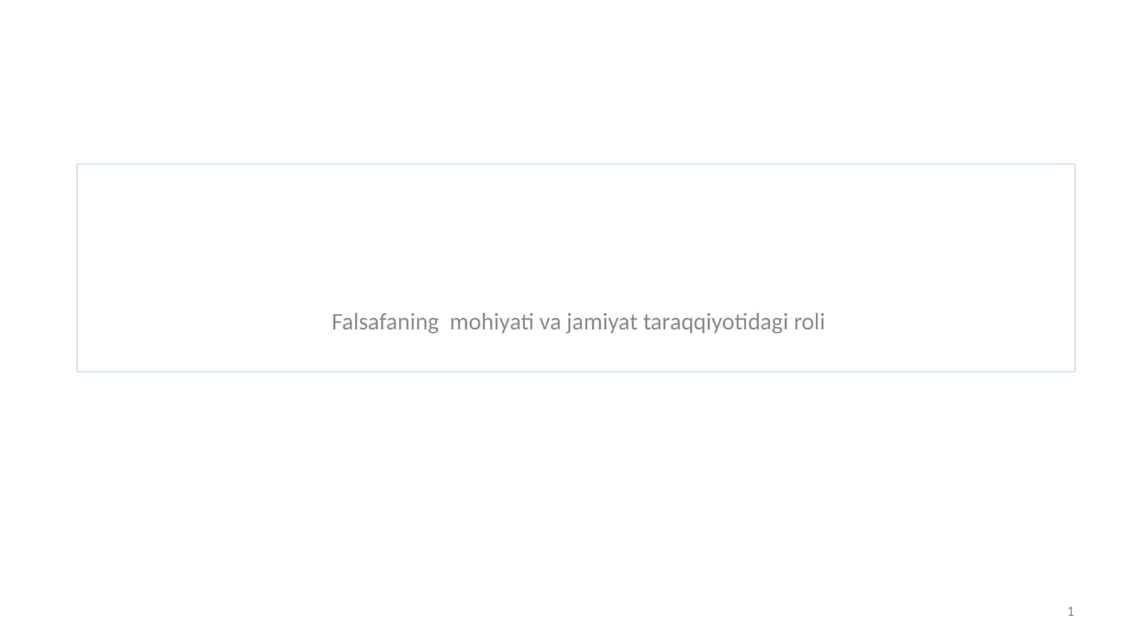 Falsafaning mohiyati va jamiyat taraqqiyotidagi roli