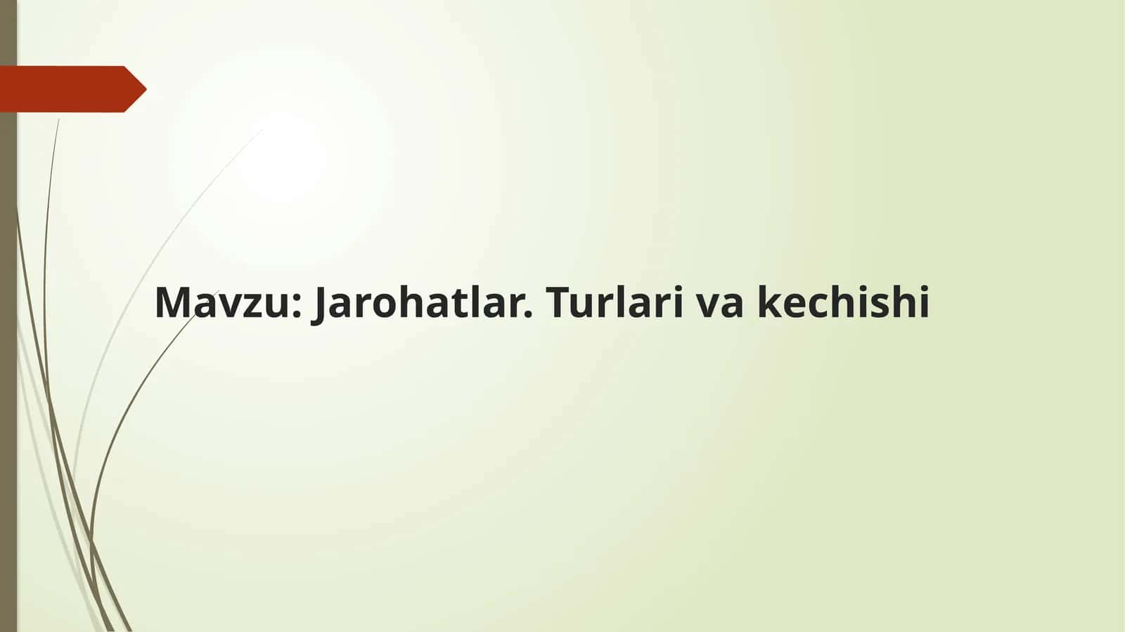 Jarohatlar.Turlari va kechishi