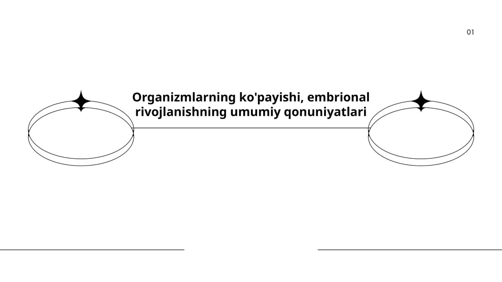 Organizmlarning ko'payishi, embrional rivojlanishning umumiy qonuniyatlari