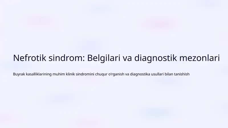 Nefrotik sindrom: Belgilari va diagnostik mezonlari