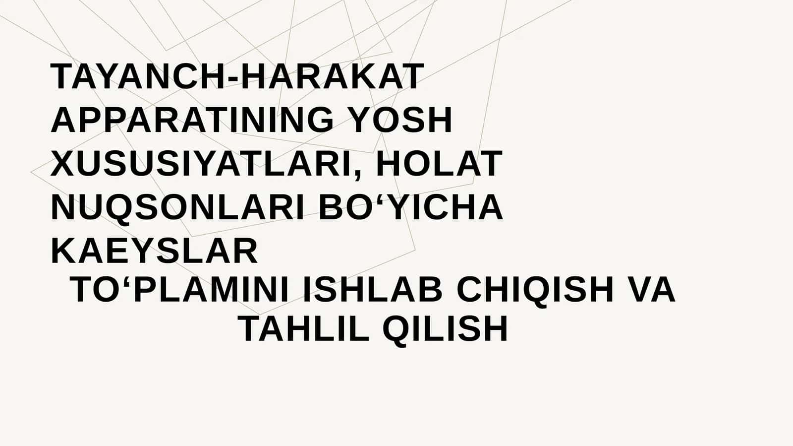 TAYANCH-HARAKAT APPARATINING YOSH XUSUSIYATLARI, HOLAT NUQSONLARI BOʻYICHA KAEYSLAR TOʻPLAMINI ISHLAB CHIQISH VA TAHLIL QILISH