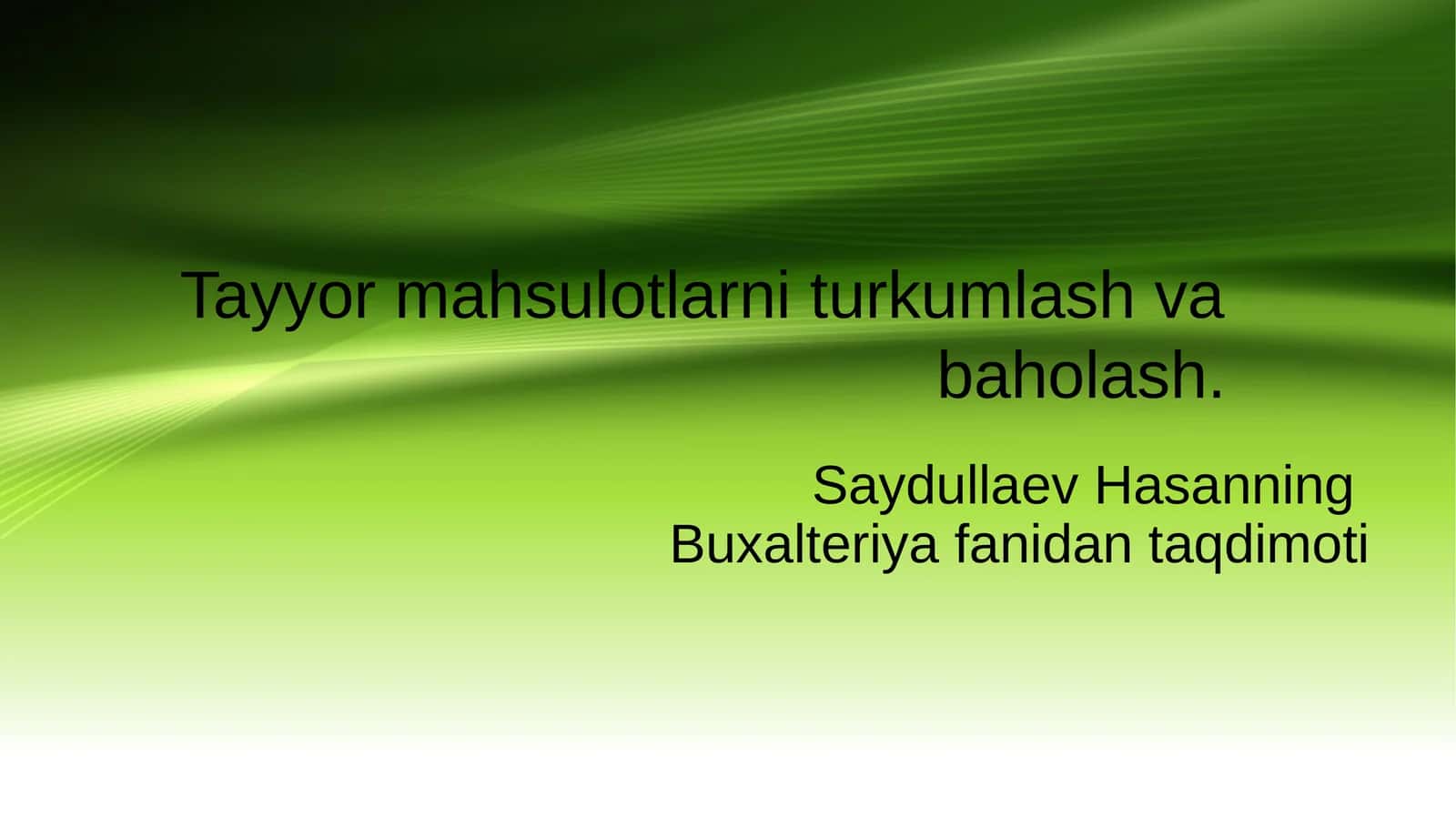 Tayyor mahsulotlarni turkumlash va baholash.