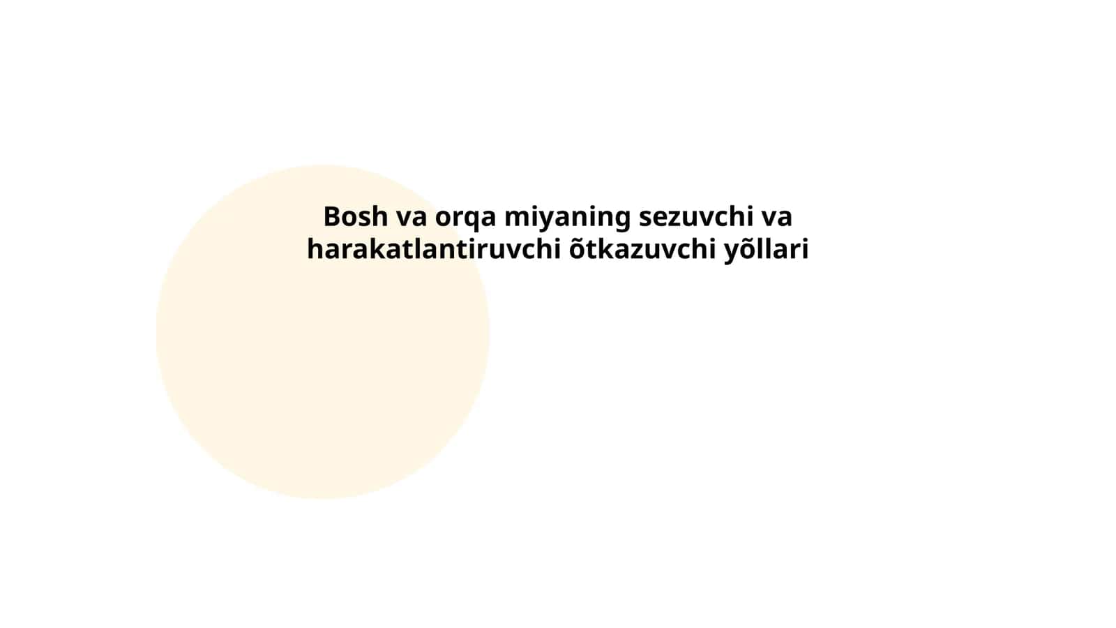 Bosh va orqa miyaning sezuvchi va harakatlantiruvchi õtkazuvchi yõllari