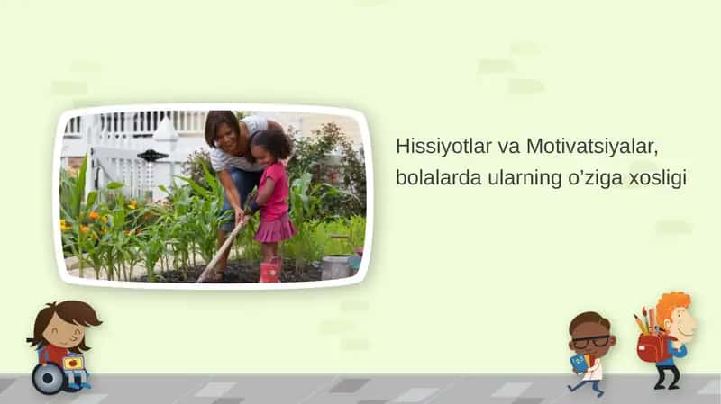 Hissiyotlar va Motivatsiyalar, bolalarda ularning o’ziga xosligi