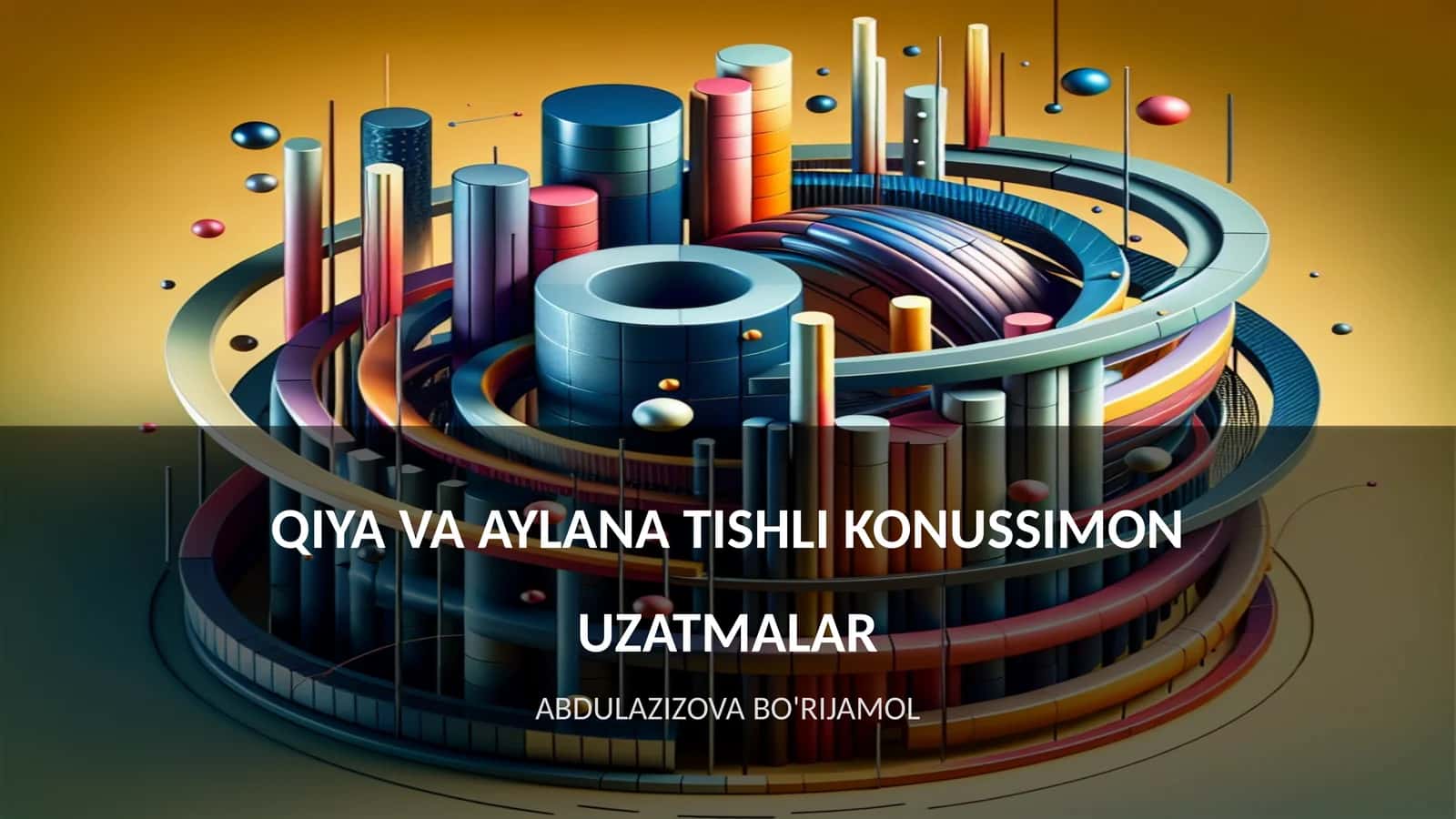 QIYA VA AYLANA TISHLI KONUSSIMON UZATMALAR