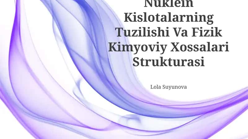 Nuklein Kislotalarning Tuzilishi Va Fizik Kimyoviy Xossalari Strukturasi