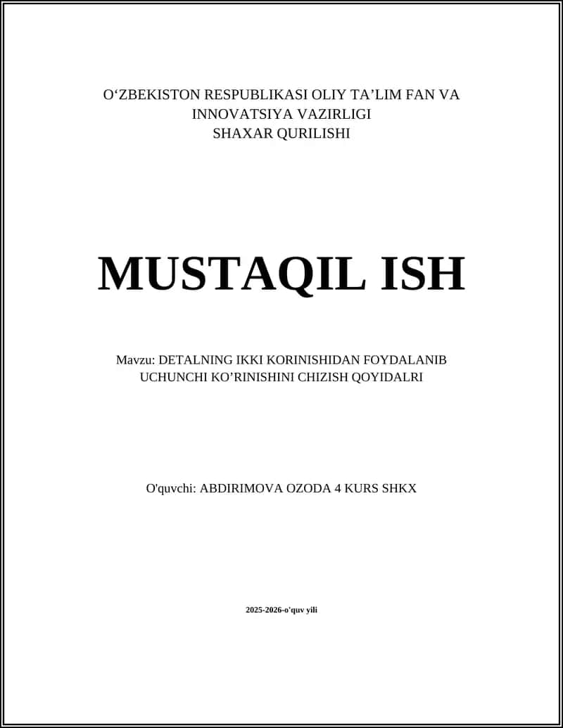 DETALNING IKKI KORINISHIDAN FOYDALANIB UCHUNCHI KO’RINISHINI CHIZISH QOYIDALRI