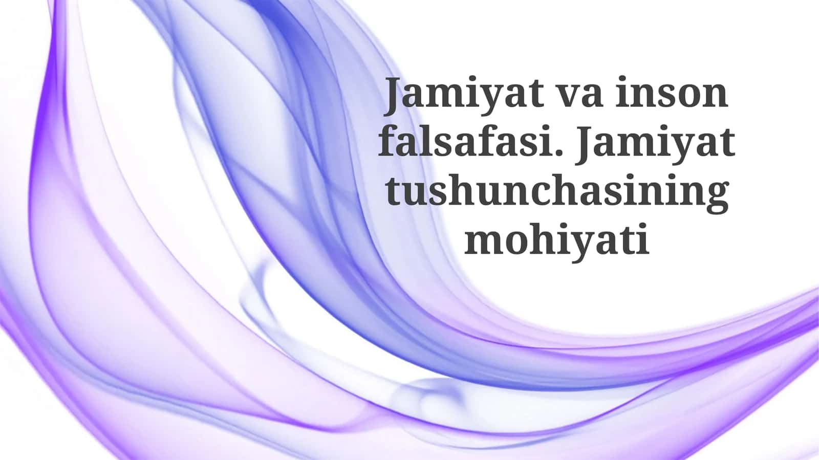 Jamiyat va inson falsafasi. Jamiyat tushunchasining mohiyati