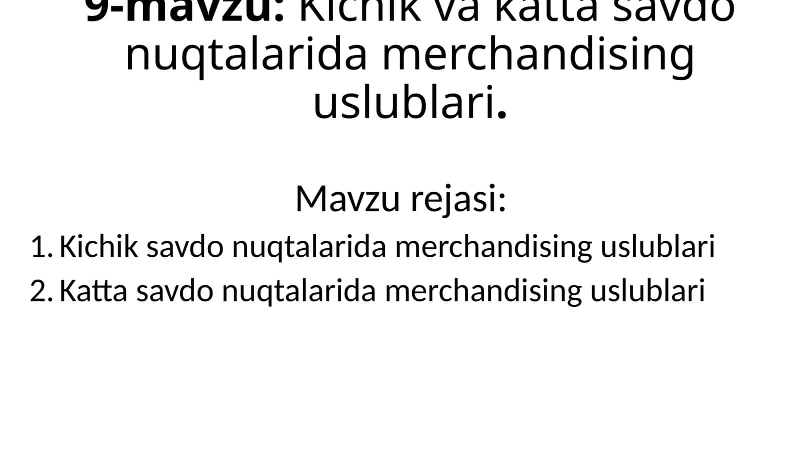 Kichik va katta savdo nuqtalarida merchandising uslublari