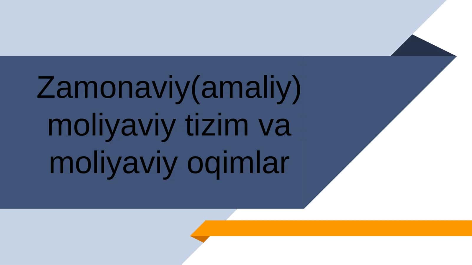 Zamonaviy(amaliy) moliyaviy tizim va moliyaviy oqimlar