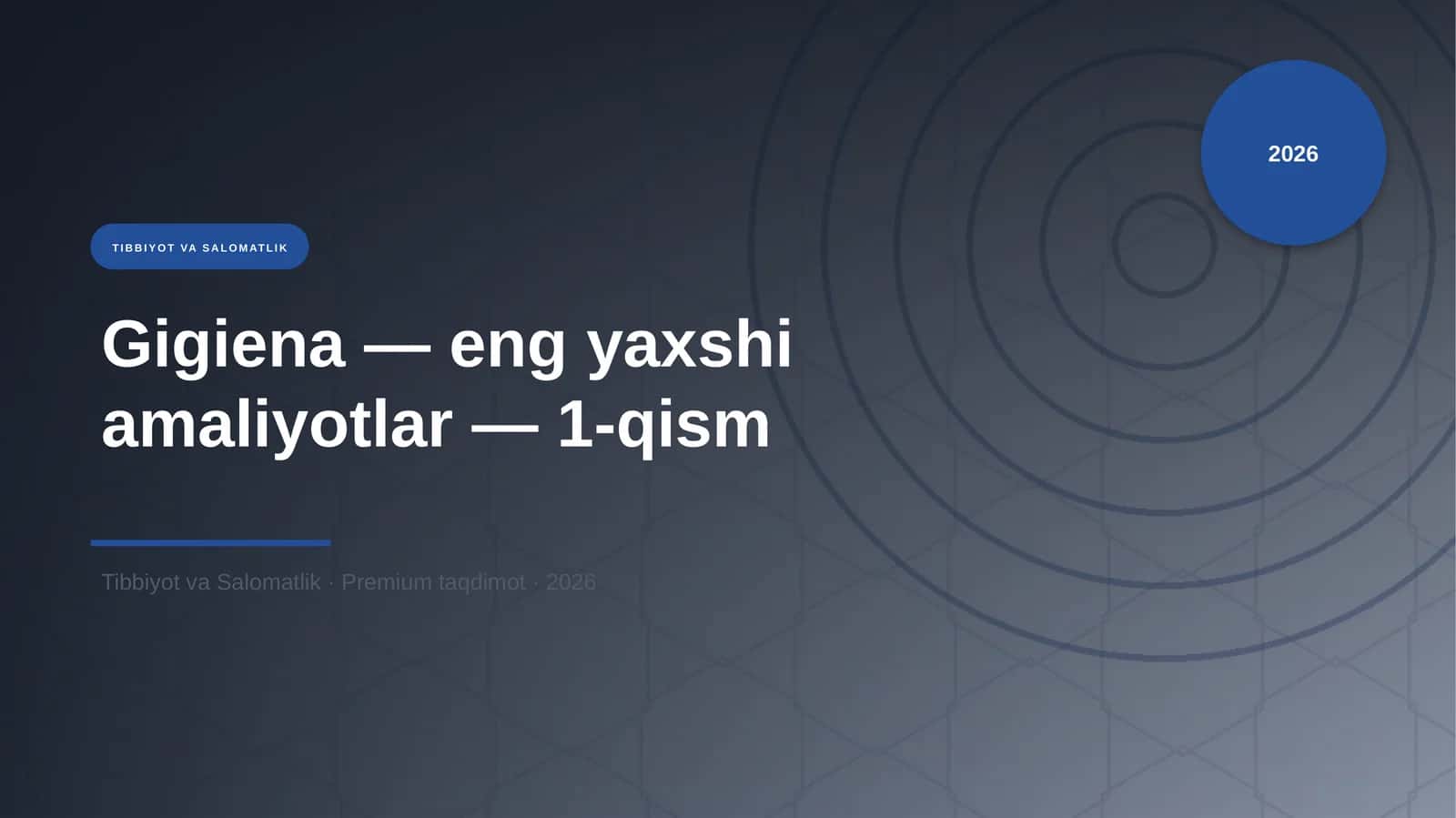 Gigiena — eng yaxshi amaliyotlar — 1-qism