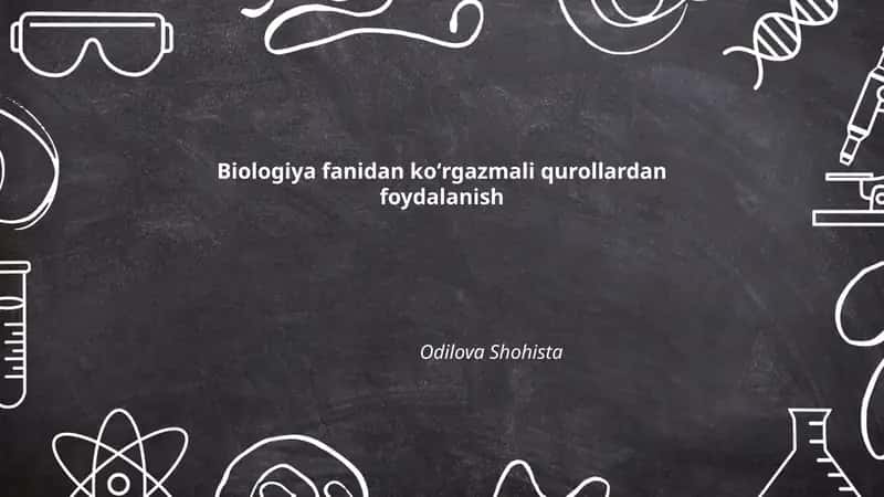 Biologiya fanidan koʻrgazmali qurollardan foydalanish