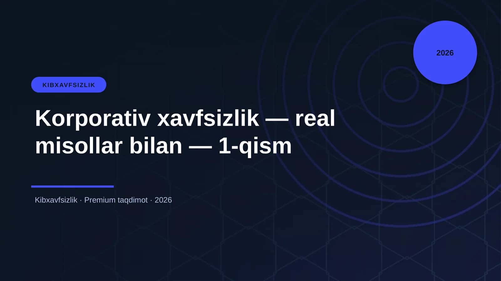 Korporativ xavfsizlik — real misollar bilan — 1-qism