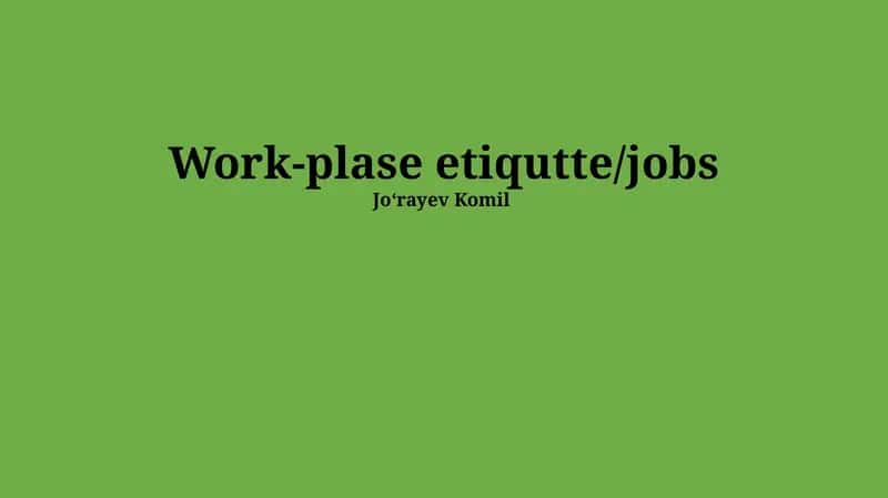 Work-plase etiqutte/jobs