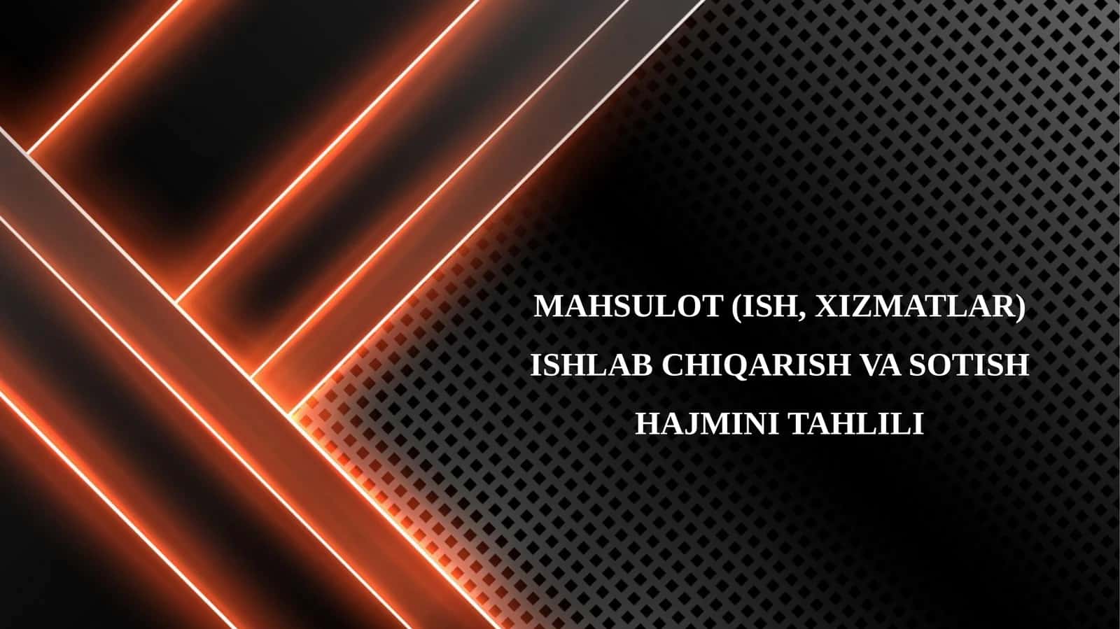 Mahsulot (ish, xizmatlar) ishlab chiqarish va sotish hajmini tahlili