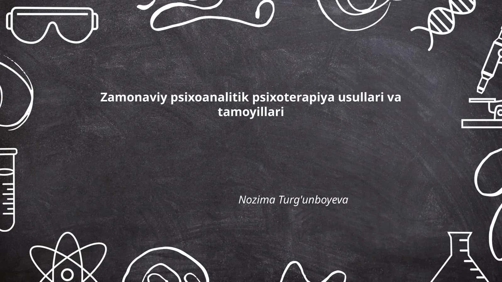 Zamonaviy psixoanalitik psixoterapiya usullari va tamoyillari