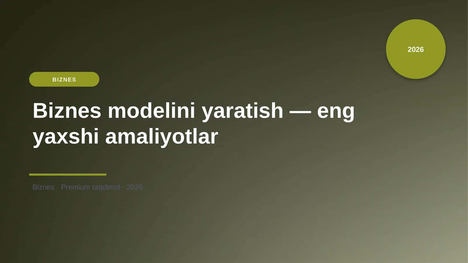 Biznes modelini yaratish — eng yaxshi amaliyotlar