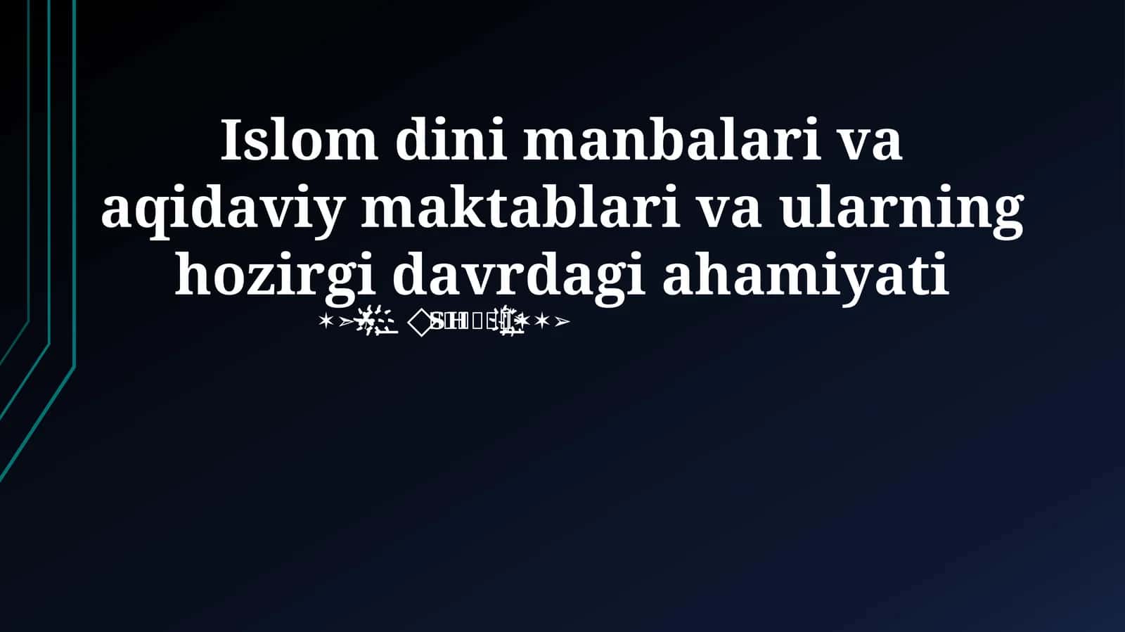 Islom dini manbalari va aqidaviy maktablari