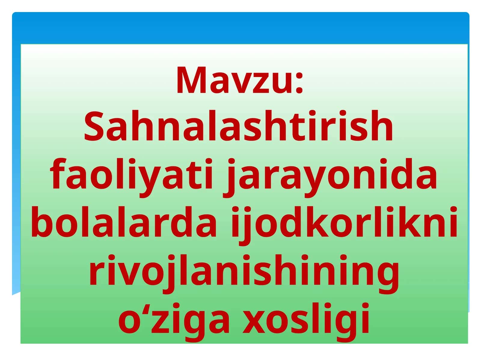 Sahnalashtirish faoliyati jarayonida bolalarda ijodkorlikni rivojlanishining o‘ziga xosligi