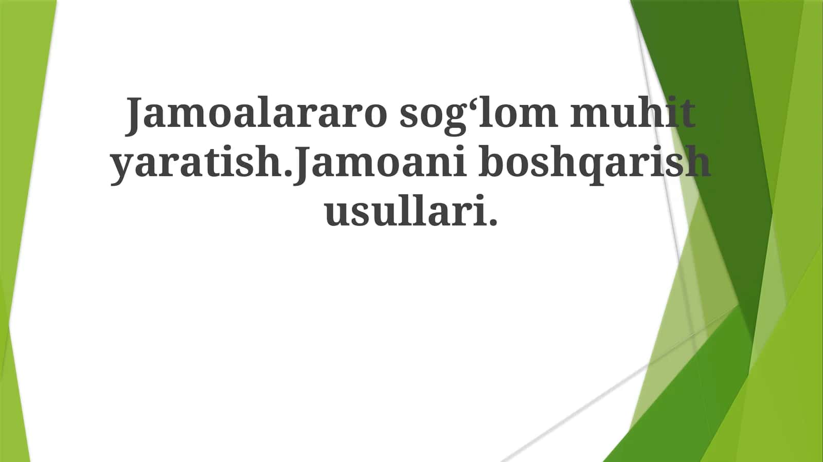 Jamoalararo sogʻlom muhit yaratish. Jamoani boshqarish usullari