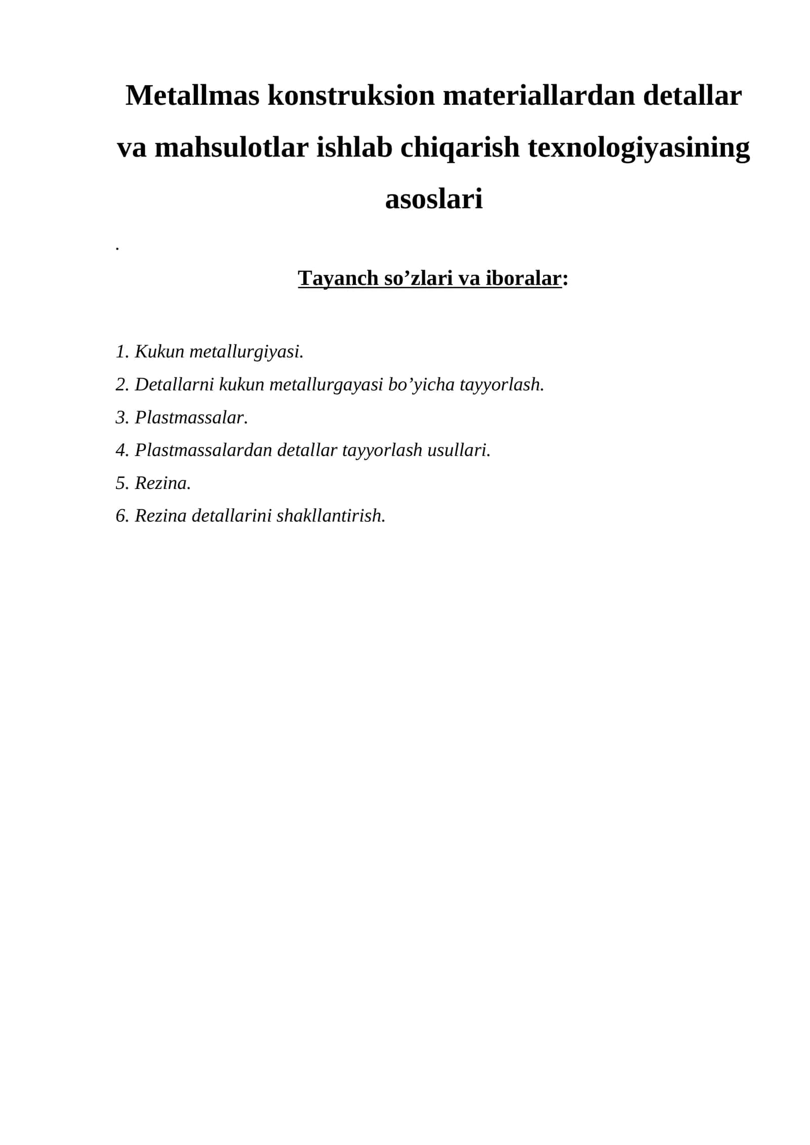 Mеtаllmаs kоnstruksiоn mаtеriаllаrdаn dеtаllаr vа mаhsulоtlаr ishlаb chiqаrish tеxnоlоgiyasining аsоslаri