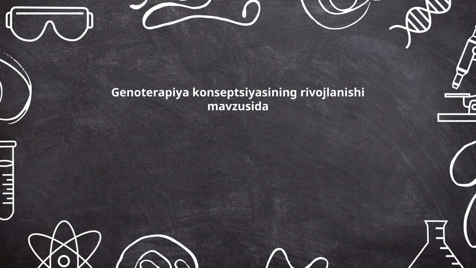 Genoterapiya konseptsiyasining rivojlanishi