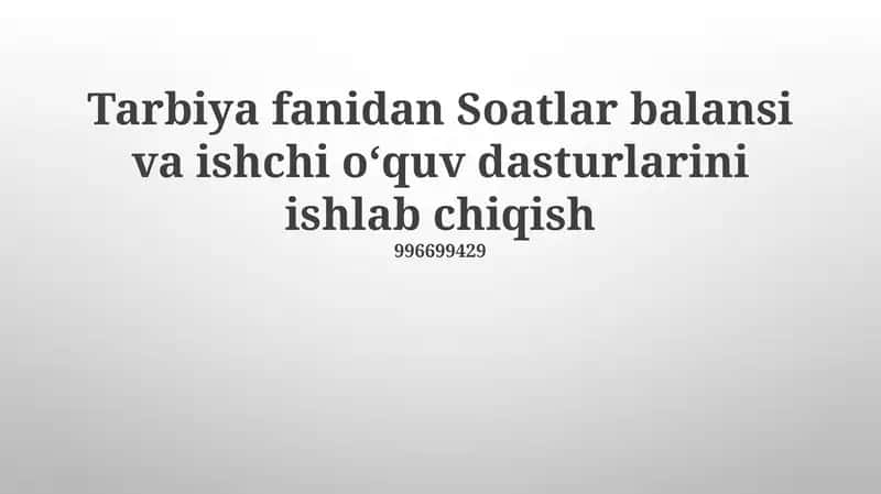 Tarbiya fanidan Soatlar balansi va ishchi oʻquv dasturlarini ishlab chiqish