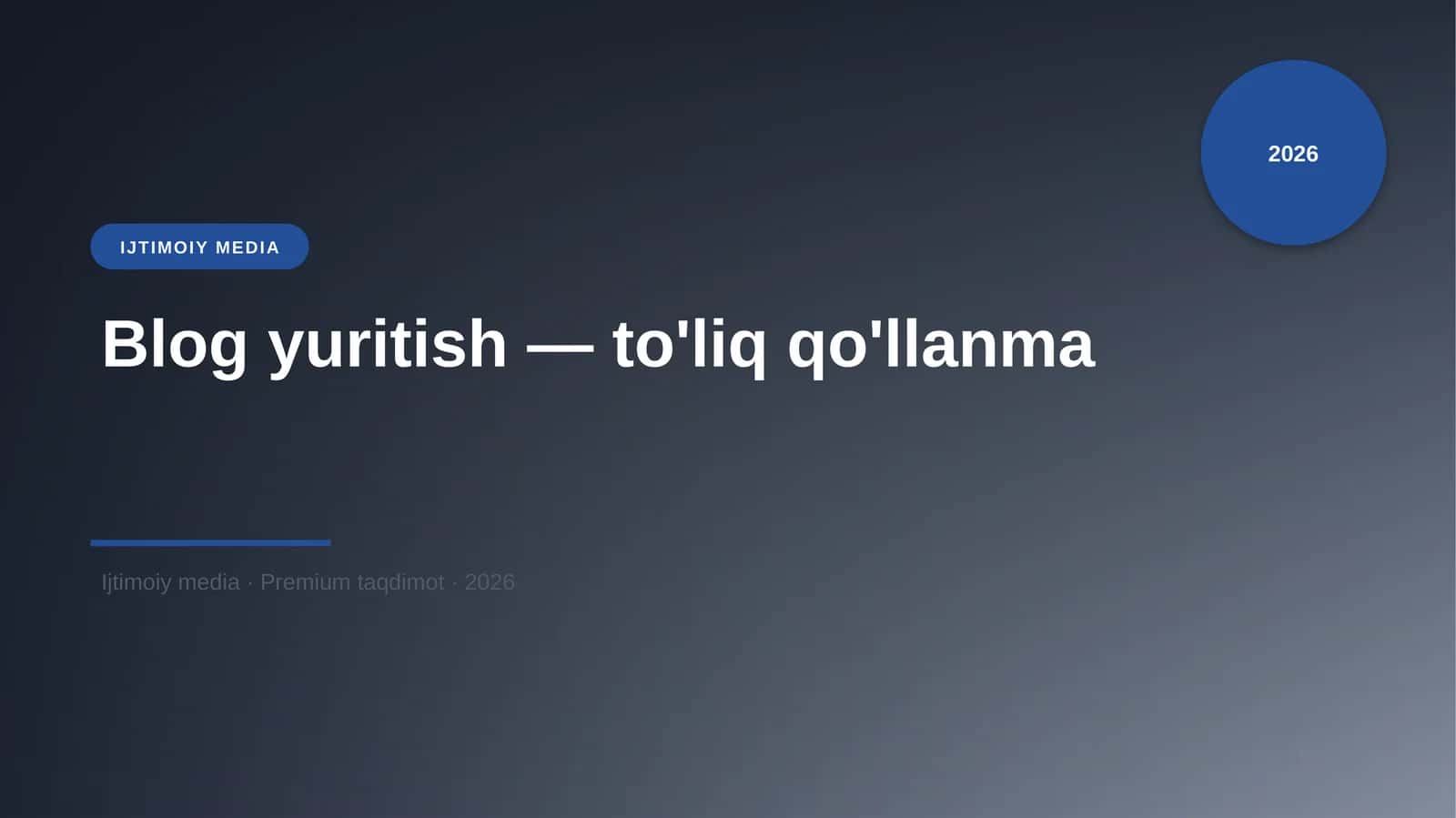 Blog yuritish — to'liq qo'llanma