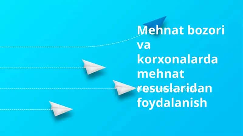 Mehnat bozori va korxonalarda mehnat resuslaridan foydalanish