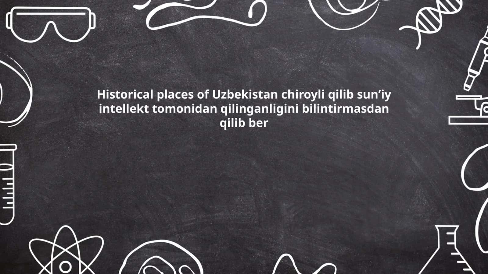 Historical places of Uzbekistan