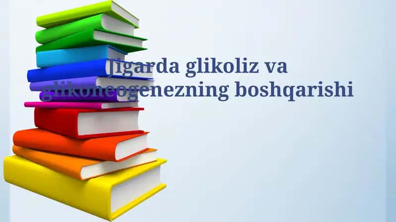 Glikoliz va glyukoneogenezning boshqarishi