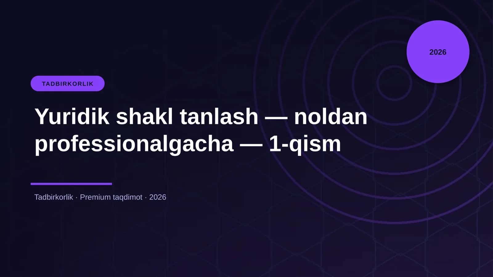 Yuridik shakl tanlash — noldan professionalgacha — 1-qism