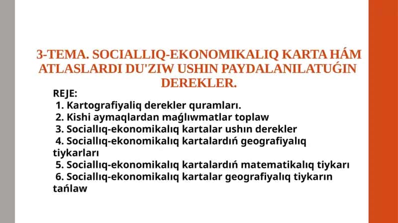 3-TEMA. SOCIALLIQ-EKONOMIKALIQ KARTA HÁM ATLASLARDI DU'ZIW USHIN PAYDALANILATUǴIN DEREKLER