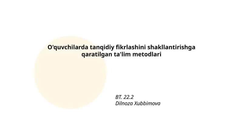 O'quvchilarda tanqidiy fikrlashini shakllantirishga qaratilgan ta'lim metodlari