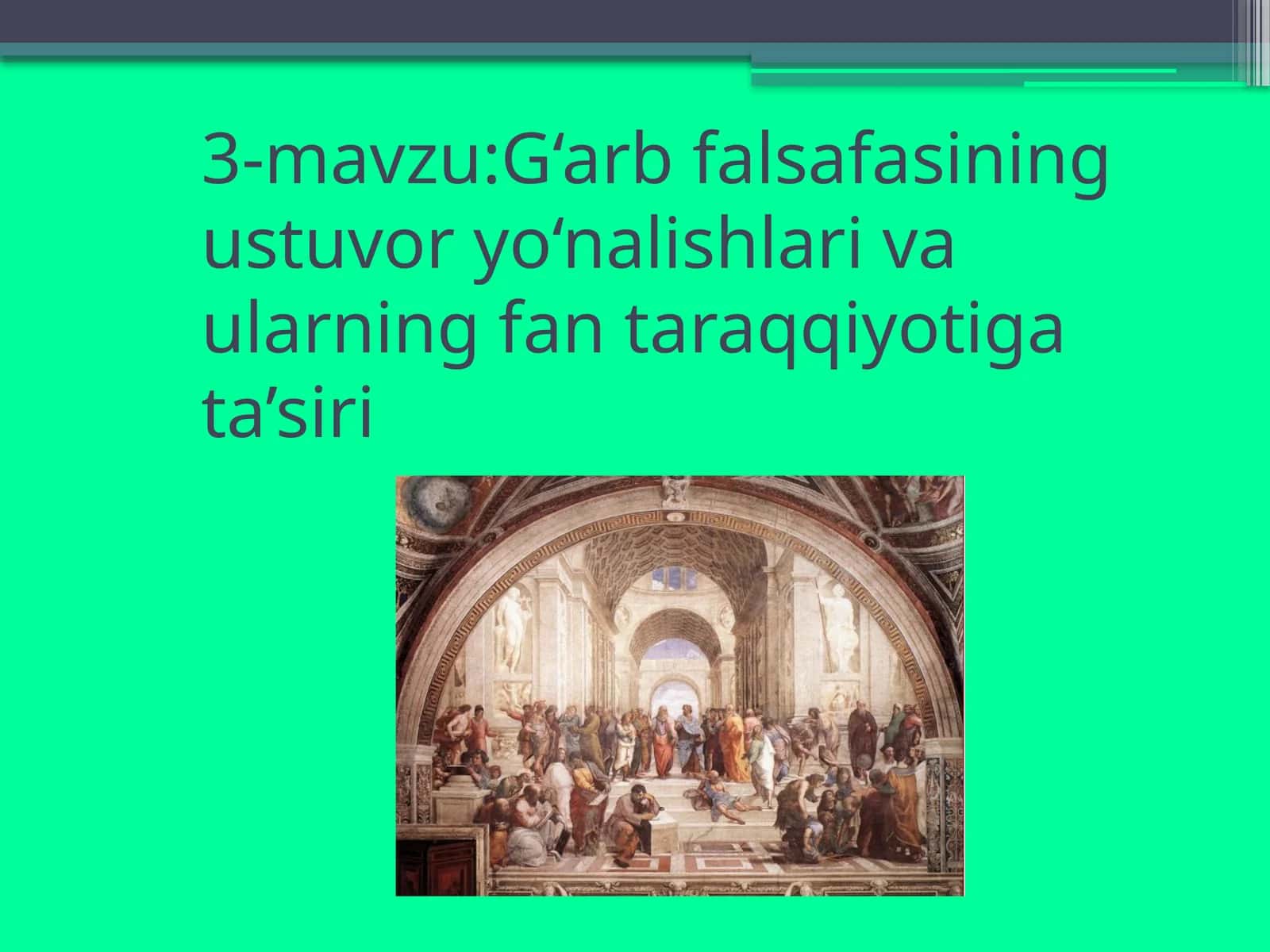 G‘arb falsafasining ustuvor yo‘nalishlari va ularning fan taraqqiyotiga ta’siri