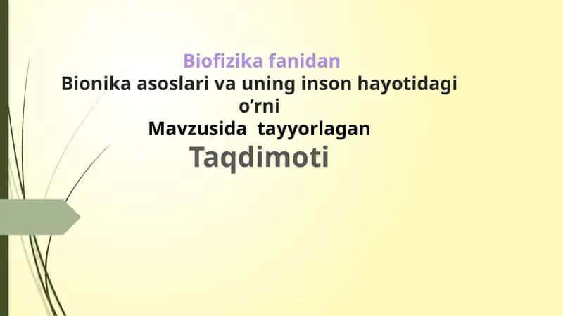 Bionika asoslari va uning inson hayotidagi o’rni
