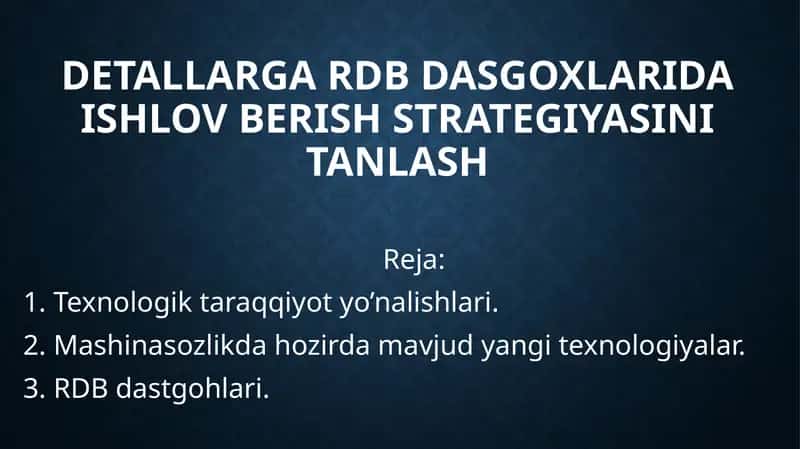 Detallarga RDBdas go'xlari da ishlov berish strategiyasini tanlash