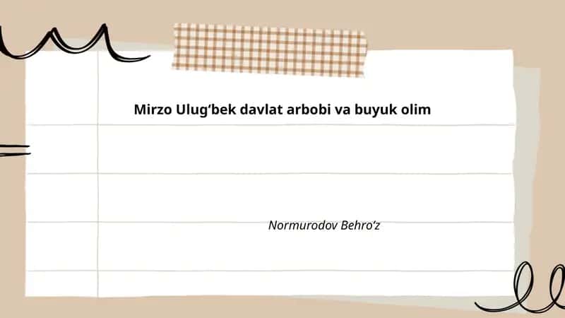 Mirzo Ulugʻbek davlat arbobi va buyuk olim