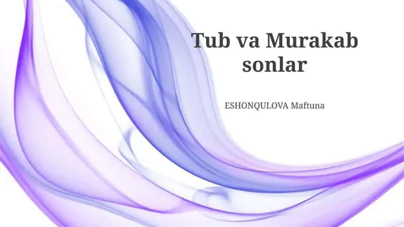 Tub va Murakab Sonlar
