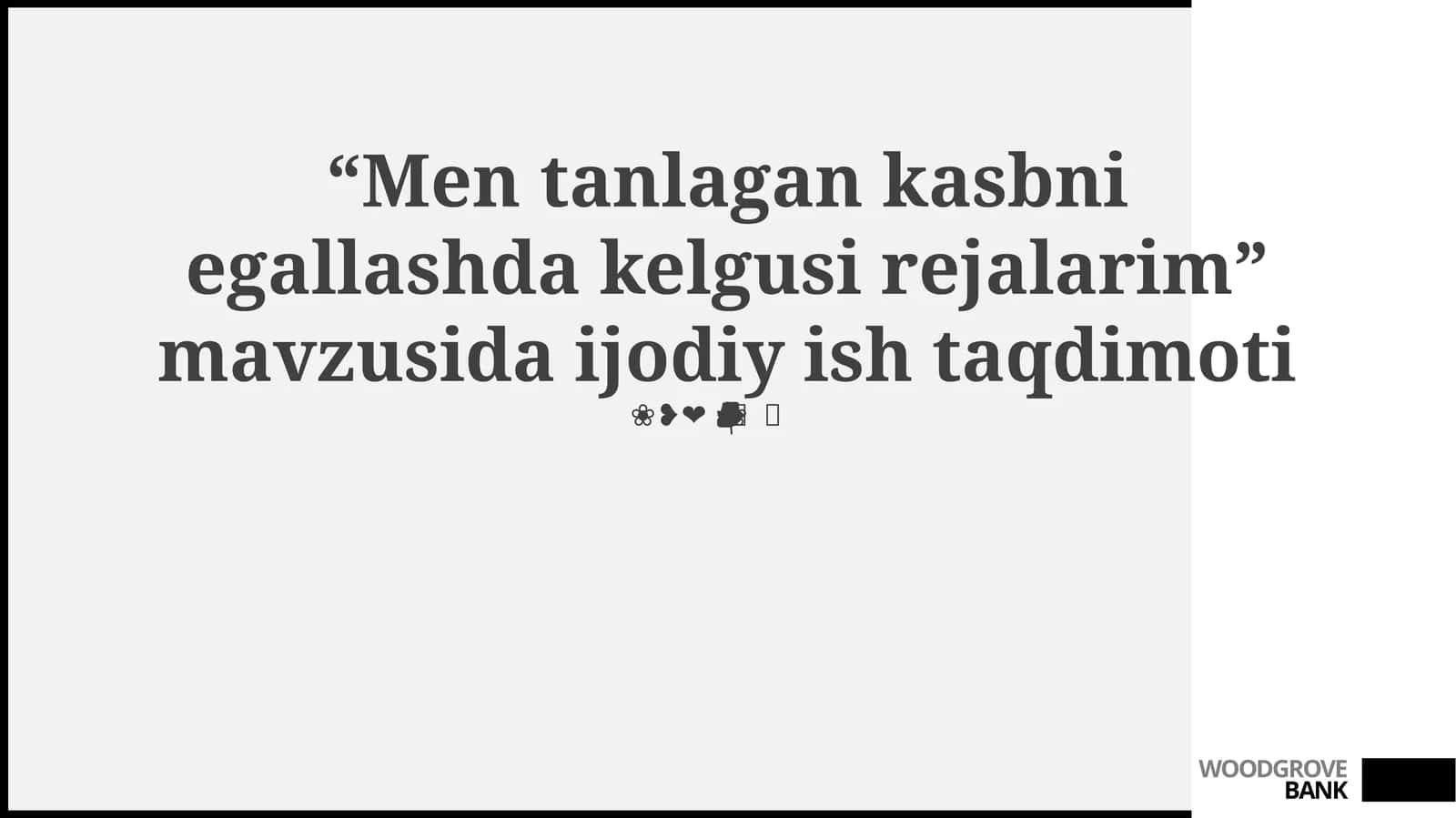 “Men tanlagan kasbni egallashda kelgusi rejalarim” mavzusida ijodiy ish taqdimoti