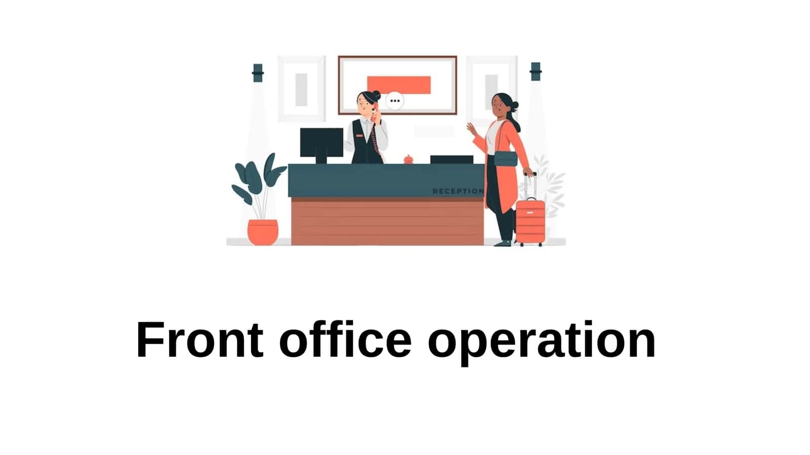 Front office operation