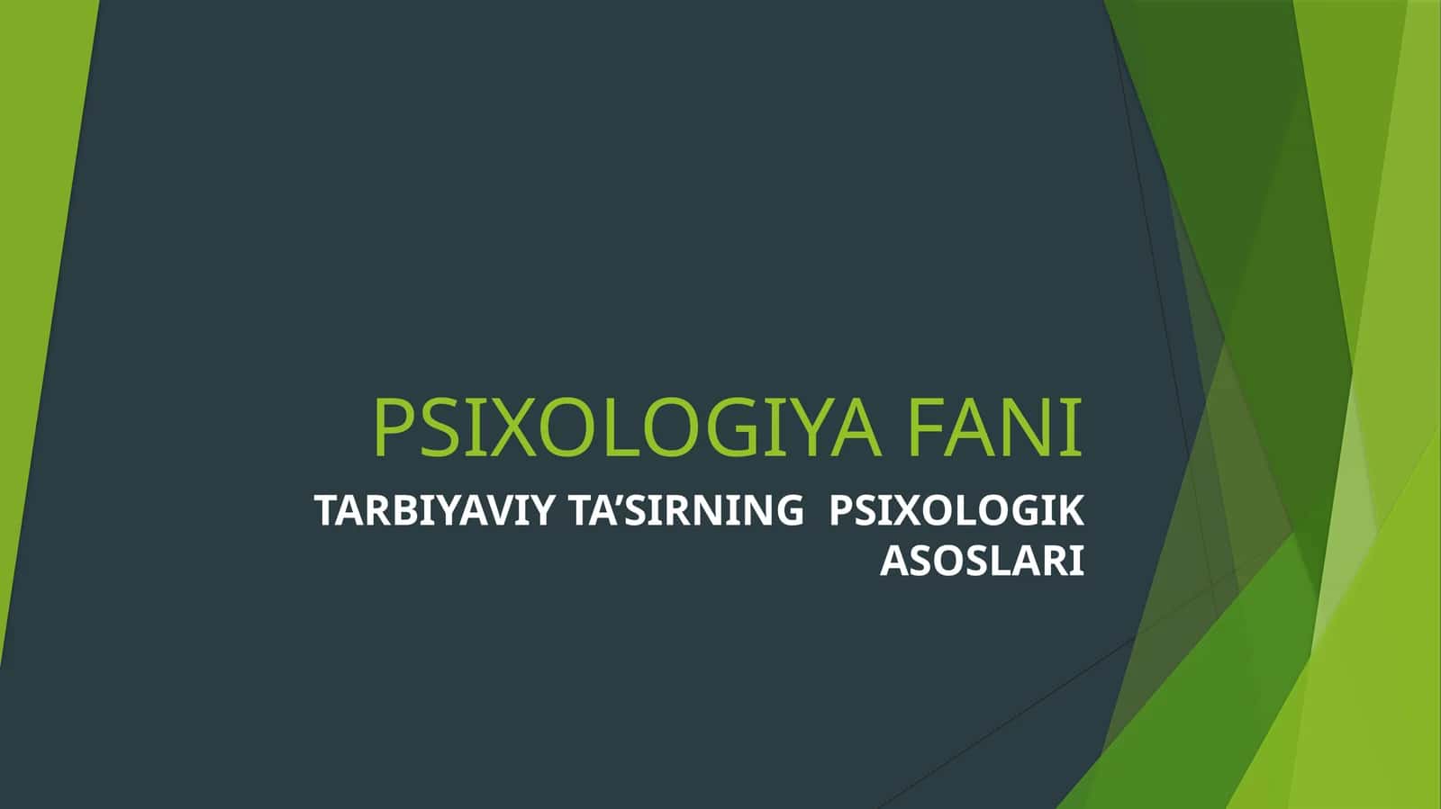 TARBIYAVIY TA’SIRNING PSIXOLOGIK ASOSLARI