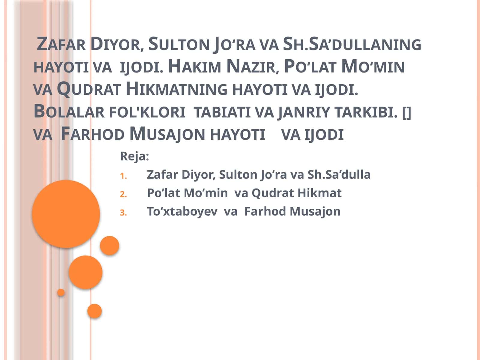 Zafar Diyor, Sulton Joʻra va Sh.Sa’dullaning hayoti va ijodi. Hakim Nazir, Poʻlat Moʻmin va Qudrat Hikmatning hayoti va ijodi.Bolalar fol'klori tabiati va janriy tarkibi. [] va Farhod Musajon hayoti va ijodi