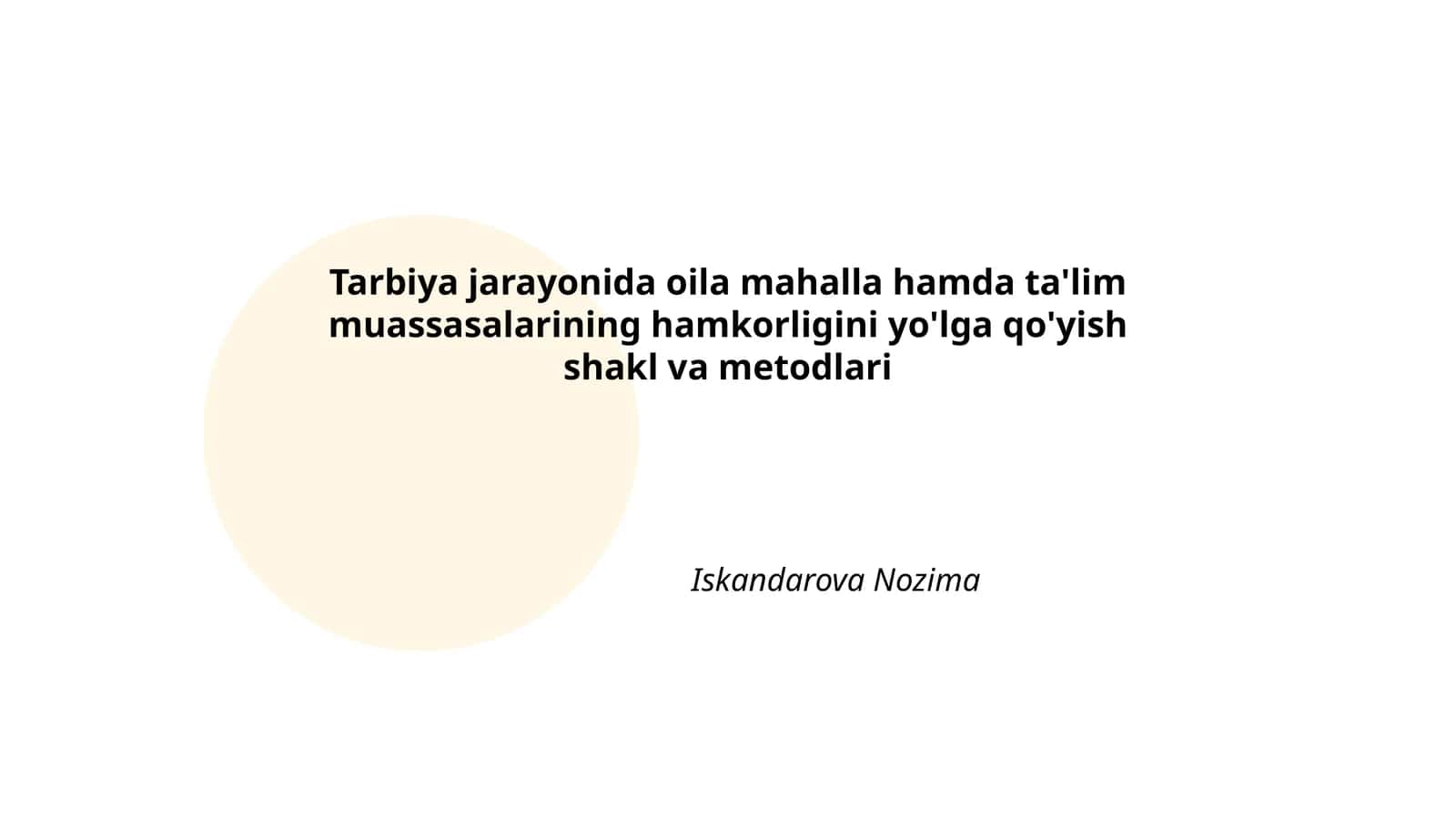 Tarbiya jarayonida oila mahalla hamda ta'lim muassasalarining hamkorligini yo'lga qo'yish shakl va metodlari