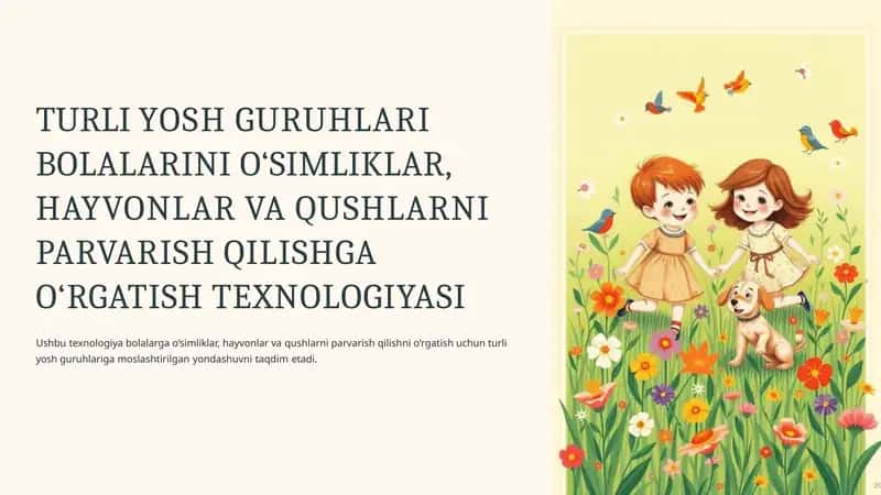Bolalarini o‘simliklar, hayvonlar va qushlarni parvarish qilishga o‘rgatish texnologiyasi