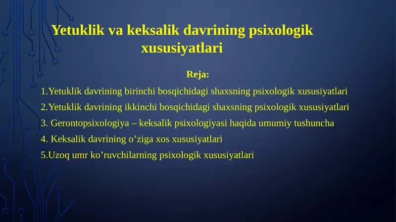 Yetuklik va keksalik davrining psixologik xususiyatlari