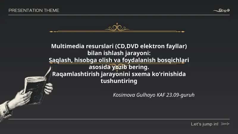 Multimedia resurslari (CD,DVD elektron fayllar) bilan ishlash jarayoni