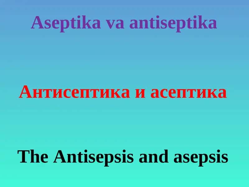 Antisepsis and asepsis